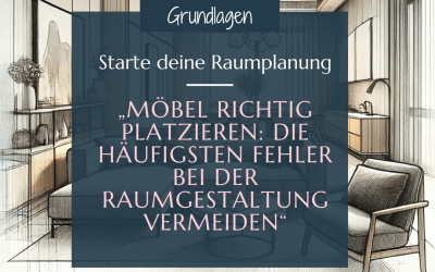 „Möbel richtig platzieren: Die häufigsten Fehler bei der Raumgestaltung vermeiden“